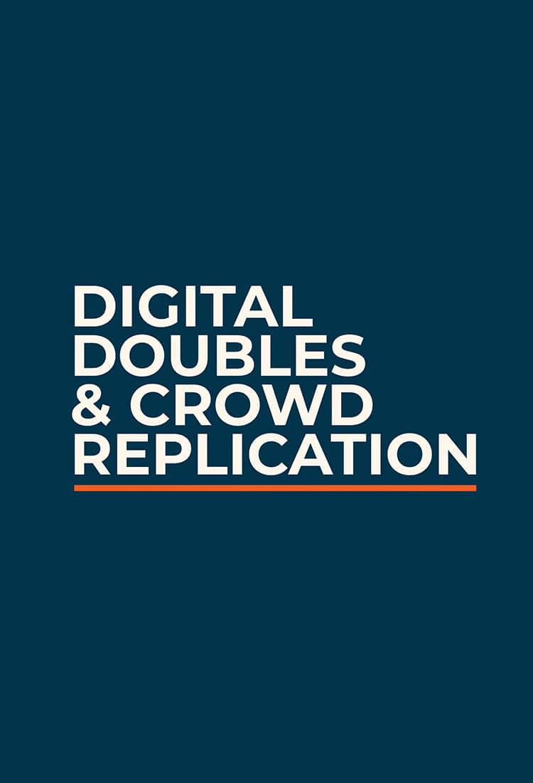 Digital Doubles & Crowd Replication