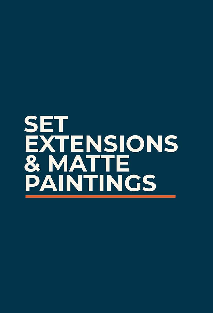 Set Extensions & Matte Paintings